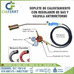 SOPLETE DE CALENTAMIENTO CON REGULADOR DE GAS Y VÁLVULA ANTIRRETORNO